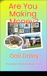 Title: Are You Making Money? (The Modern Artist's Handbook, #5), Author: Gail Daley