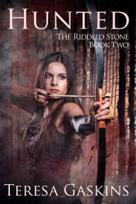Title: Hunted (The Riddled Stone, #2), Author: Teresa Gaskins