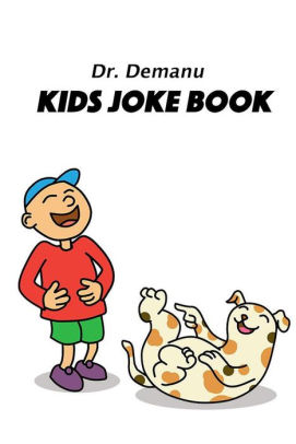 Kids Joke Book Kids Joke Book Ages 9 12 By Dr Demanu Nook Book Ebook Barnes Noble