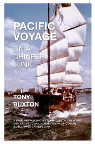 Title: Pacific Voyage on a Chinese Junk, Author: Tony Buxton