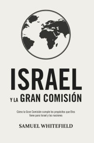Title: Israel y la Gran Comisión, Author: Samuel Whitefield