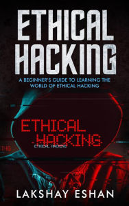 Title: Ethical Hacking, Author: Lakshay Eshan