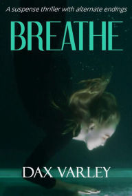 Title: Breathe, Author: Dax Varley