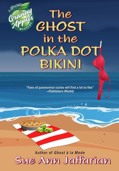 The Ghost in the Polka Dot Bikini (Ghost of Granny Apples Mystery Series, #2)