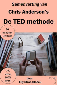 Title: Samenvatting van Chris Anderson's De TED Methode (Zelfontwikkeling Collectie), Author: Elly Stroo Cloeck