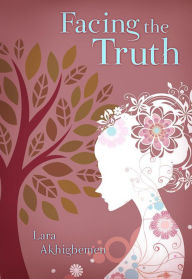 Title: Facing the Truth, Author: Lara Akhigbemen