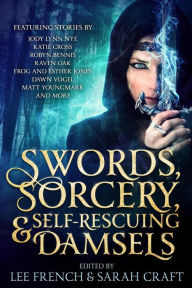 Title: Swords, Sorcery, & Self-Rescuing Damsels, Author: Jody Lynn Nye