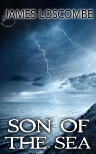 Title: Son of the Sea (Short Story), Author: James Loscombe