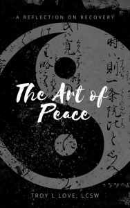Title: The Art of Peace, Author: Troy L Love