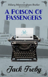 Title: A Poison Of Passengers (Hilary Manningham-Butler, #4), Author: Jack Treby