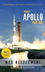 Title: Growing Up With Spaceflight- Apollo Part One, Author: Wes Oleszewski