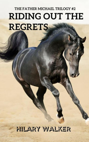 Riding Out the Regrets (The Father Michael Trilogy, #2)