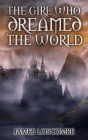 The Girl Who Dreamed The World