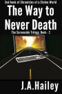The Way to Never Death, The Screenside Trilogy, Book - 2 (Chronicles of a Stolen World, #2)