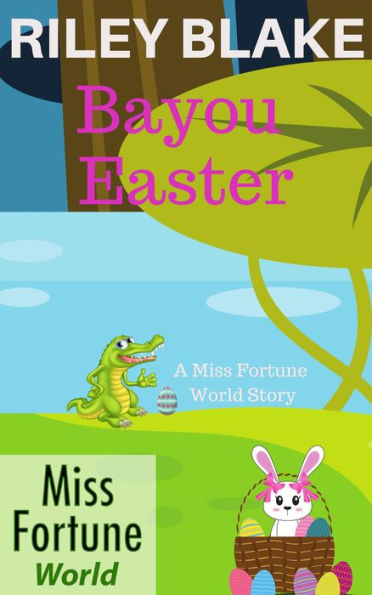 Bayou Easter (Miss Fortune World: Bayou Cozy Romantic Thrills, #4)