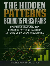 Title: The Hidden Patterns Behind 15 Forex Pairs, Author: George Protonotarios