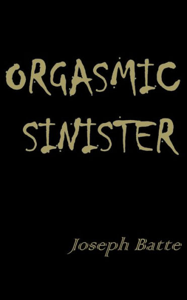 Orgasmic Sinister