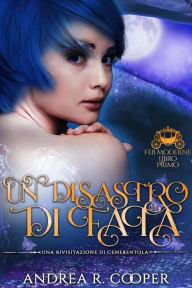 Title: Un disastro di fata, Author: Andrea R. Cooper