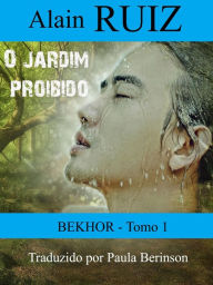 Title: O jardim proibido, tomo 1 (Bekhor), Author: Alain Ruiz