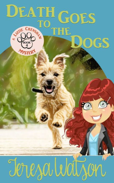 Death Goes To The Dogs (Lizzie Crenshaw Mystery, #4)