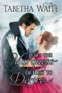 Who the Marquess Dares to Desire (Ways of Love Series, #4)