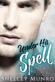 Title: Under His Spell, Author: Shelley Munro