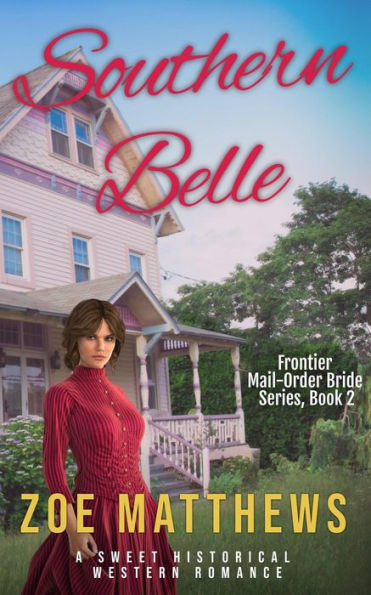 Southern Belle (Frontier Mail-Order Bride Romance Series, #2)
