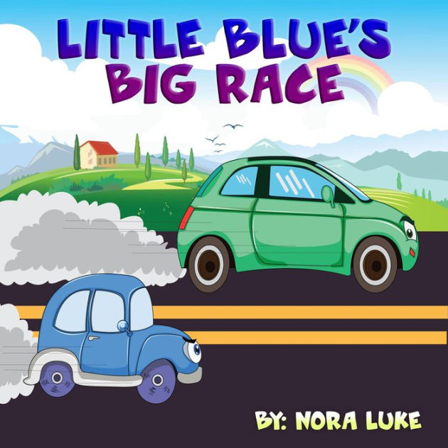 Little Blue car Big Race by Nora Luke, Hardcover | Barnes & Noble®