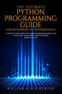 The Ultimate Python Programming Guide For Beginner To Intermediate
