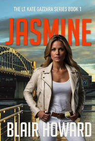 Title: Jasmine (The Lt. Kate Gazzara Murder Files, #1), Author: Blair Howard