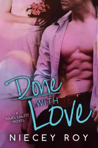 Title: Done With Love (What's Love??? Series, #2), Author: Niecey Roy