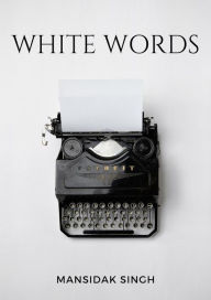 Title: White Words, Author: Mansidak Singh