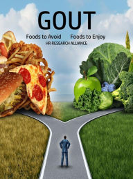 Title: Gout - Foods to Avoid - Foods to Enjoy, Author: HR Research Alliance