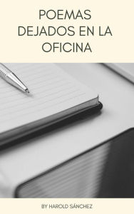 Title: Poemas dejados en la Oficina, Author: Harold Sanchez