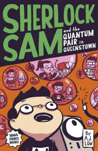 Title: Sherlock Sam and the Quantum Pair in Queenstown, Author: A. J. Low