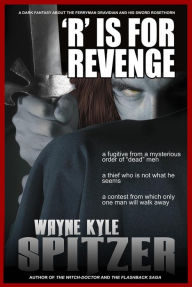 Title: 'R' is for Revenge, Author: Wayne Kyle Spitzer