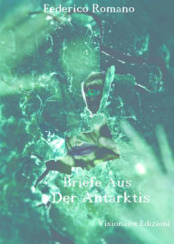 Title: Briefe aus der Antarktis, Author: Federico Romano