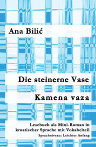 Title: Die steinerne Vase / Kamena vaza (Kroatisch-leicht.com), Author: Ana Bilic