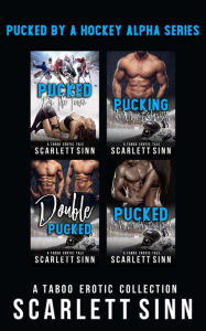 Title: Pucked By A Hockey Alpha Series: A Taboo Erotic Collection, Author: Scarlett Sinn