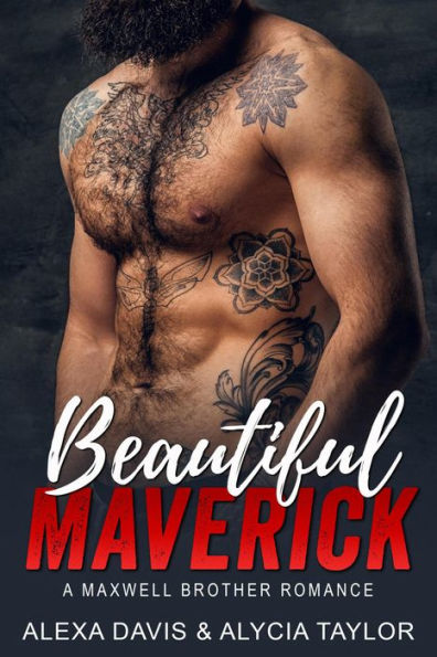 Beautiful Maverick (Maxwell Brothers Romance Series, #7)