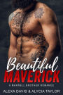 Beautiful Maverick (Maxwell Brothers Romance Series, #7)