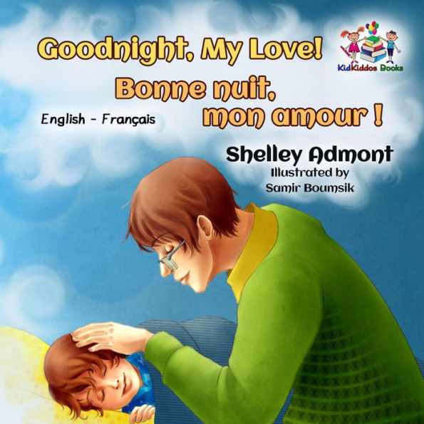 Goodnight, My Love Bonne nuit, mon amour (English French Bilingual Collection)