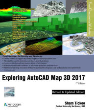 Title: Exploring AutoCAD Map 3D 2017, 7th Edition, Author: Prof Sham Tickoo