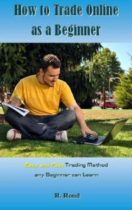 Title: How to Trade Online as a Beginner, Author: R. Rond