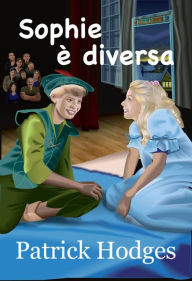 Title: Sophie è diversa, Author: Patrick Hodges