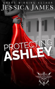 Title: Protecting Ashley, Author: Jessica James