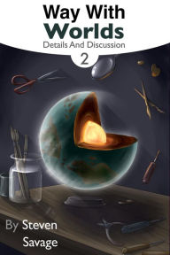 Title: Way With Worlds Book 2: Details And Discussion, Author: Steven Savage