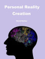 Personal Reality Creation