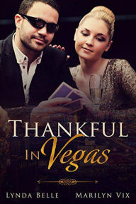 Title: Thankful In Vegas (Thankful In Vegas series, #1), Author: Marilyn Vix