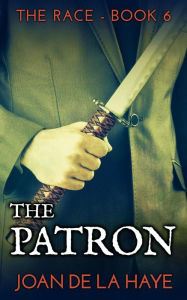 Title: The Patron (The Race Series, #6), Author: Joan De La Haye